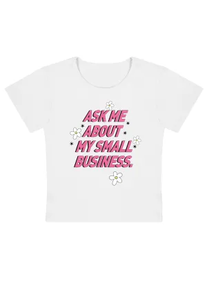 Ask Me About My Small Business Y2K Baby Tee