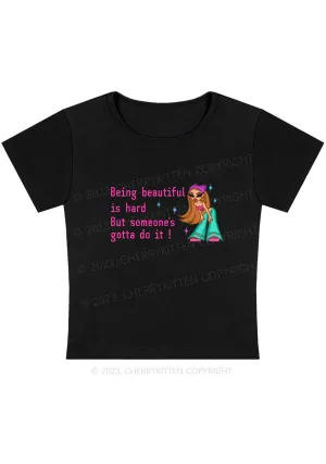 Being Beautiful Is Hard Y2K Baby Tee Cherrykitten