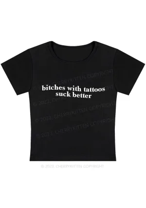 Bxxches With Tattoos Suck Better Y2K Baby Tee Cherrykitten